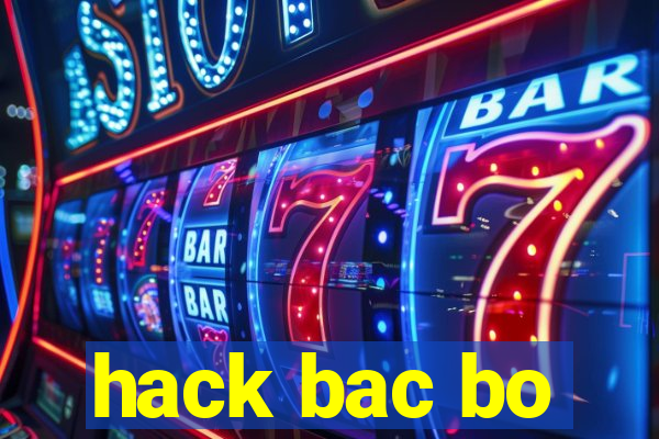 hack bac bo